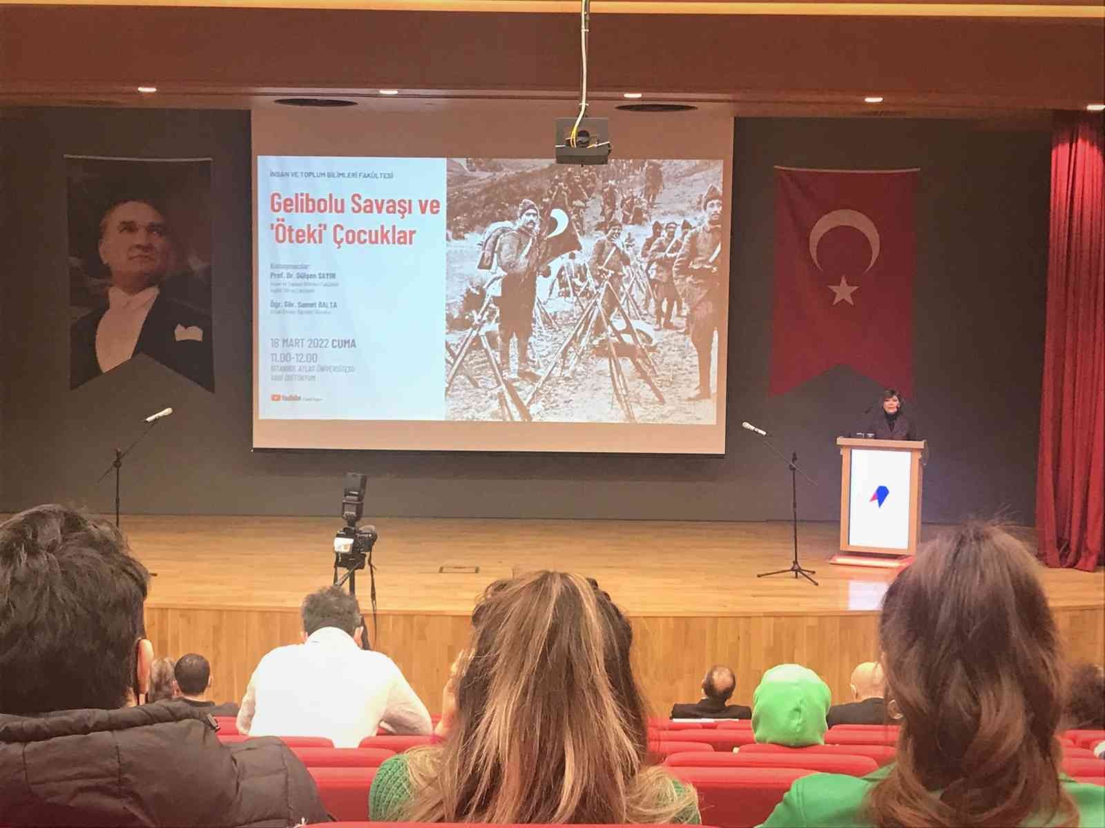 Atlas Üniversitesi’nde düzenlenen 18 Mart Şehitleri Anma Günü ve Çanakkale Zaferi etkinliğinde konuşan Prof. Dr. Gülşen Sayın, askerlerin öznel ...